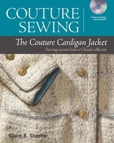 Beispielbild fr Couture Sewing: The Couture Cardigan Jacket, Sewing secrets from a Chanel Collector zum Verkauf von Lucky's Textbooks