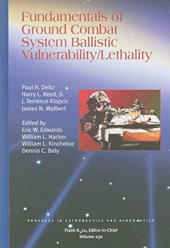 Beispielbild fr Fundamentals of Ground Combat System Ballistic Vulnerability/Lethality (Progress in Astronautics and Aeronautics) zum Verkauf von Wonder Book