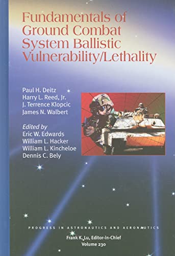 Stock image for Fundamentals of Ground Combat System Ballistic Vulnerability/Lethality (Progress in Astronautics and Aeronautics) for sale by Books Unplugged