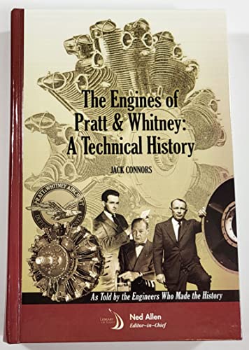 9781600867118: The Engines of Pratt & Whitney: A Technical History: A Technical History as Told by the Engineers Who Made the History