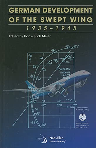 Beispielbild fr German Development of the Swept Wing, 1935 - 1945 [Series: Library of Flight] zum Verkauf von Tiber Books