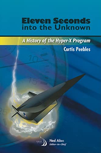 Imagen de archivo de Eleven Seconds Into the Unknown: A History of the Hyper-X Program (Library of Flight) a la venta por Hafa Adai Books
