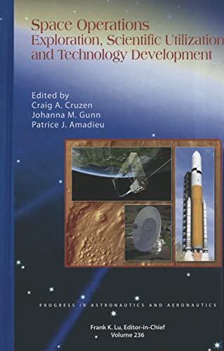 Beispielbild fr Space Operations: Exploration, Scientific Utilization, and Technology Development: 236 (Progress in Astronautics and Aeronautics) zum Verkauf von Bestsellersuk