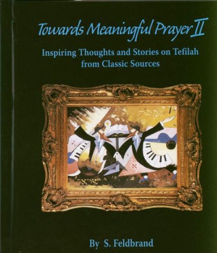 Imagen de archivo de Towards Meaningful Prayer: Inspiring Thoughts and Stories on Tefilah from Classic Sources a la venta por ThriftBooks-Atlanta