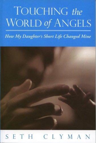 Stock image for Touching the World of Angels; How My Daughter's Short Life Changed Mine for sale by medimops