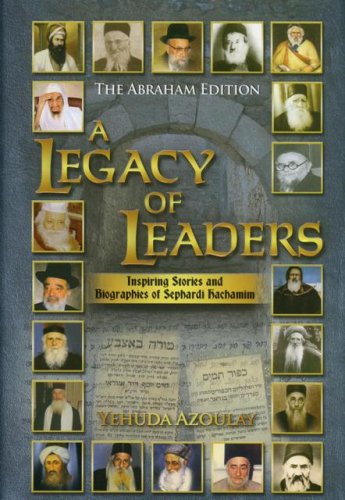 Beispielbild fr A Legacy of Leaders: Inspiring Stories and Biographies of Sephardi Hachamim zum Verkauf von Dunaway Books