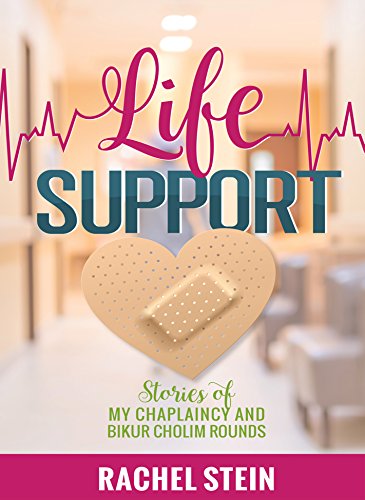 Beispielbild fr Life Support; Stories of My Chaplaincy and Bikur Cholim Rounds zum Verkauf von BooksRun