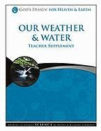 9781600922954: Our Weather and Water Teacher Supplement (God's Design)