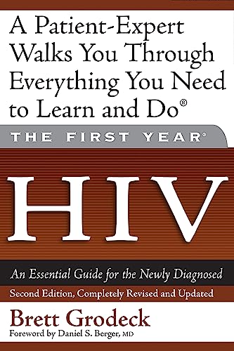 Beispielbild fr The First Year: HIV : An Essential Guide for the Newly Diagnosed zum Verkauf von Better World Books