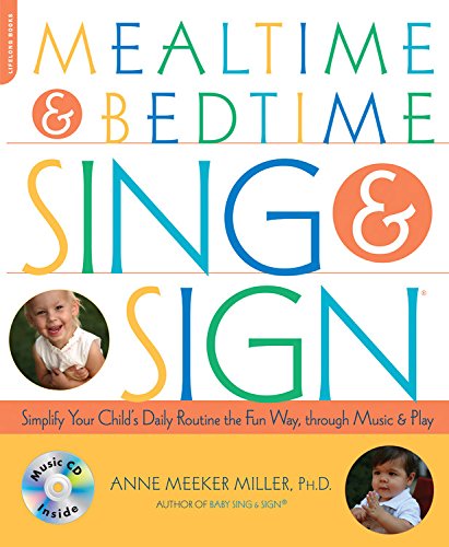 Beispielbild fr Mealtime and Bedtime Sing & Sign : Learning Signs the Fun Way Through Music and Play zum Verkauf von Better World Books