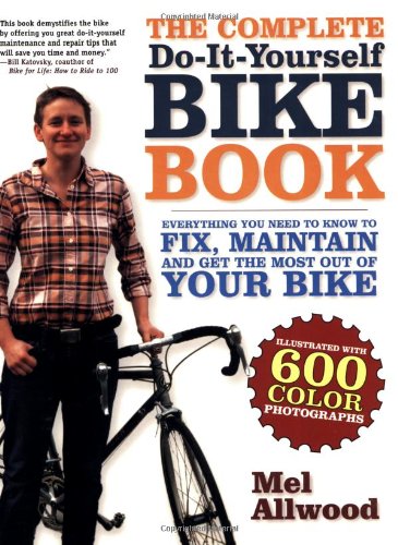 Beispielbild fr The Complete Do-It-Yourself Bike Book : Everything You Need to Know to Fix, Maintain and Get the Most Our of Your Bike zum Verkauf von Better World Books