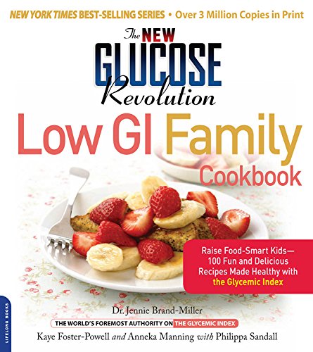 Imagen de archivo de The New Glucose Revolution Low GI Family Cookbook: Raise Food-Smart Kids--100 Fun and Delicious Recipes Made Healthy with the Glycemic Index a la venta por HPB-Diamond