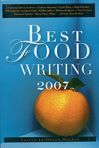 Beispielbild fr Best Food Writing 2007 zum Verkauf von Reliant Bookstore
