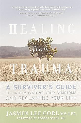 Stock image for Healing from Trauma: A Survivor's Guide to Understanding Your Symptoms and Reclaiming Your Life for sale by WorldofBooks
