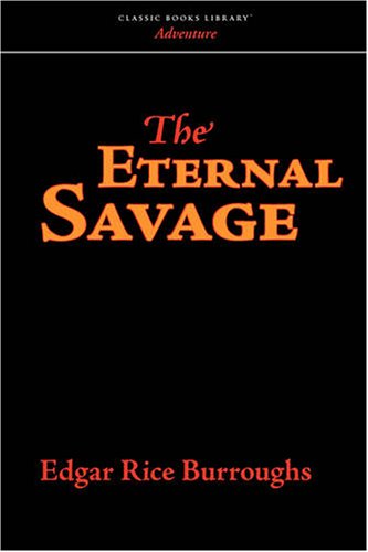 9781600961397: The Eternal Savage