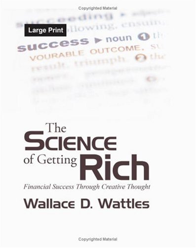 Stock image for The Science of Getting Rich, Large-Print Edition: Financial Success Through Creative Thought for sale by Revaluation Books