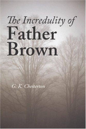 Beispielbild fr The Incredulity of Father Brown zum Verkauf von Books Unplugged