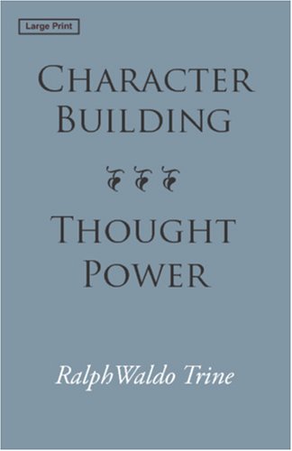 Character Building--Thought Power (9781600964626) by Trine, Ralph Waldo