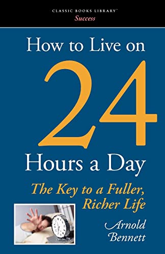 9781600966293: How to Live on 24 Hours a Day
