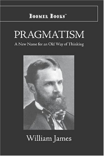 Imagen de archivo de Pragmatism: A New Name for Some Old Ways of Thinking a la venta por books4u31