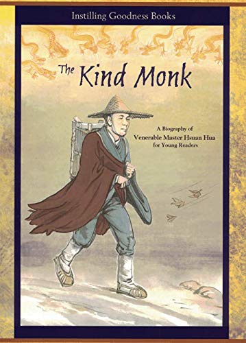 Stock image for The Kind Monk (Biography of Venerable Master Hsuan Hua for Young Readers) for sale by Revaluation Books
