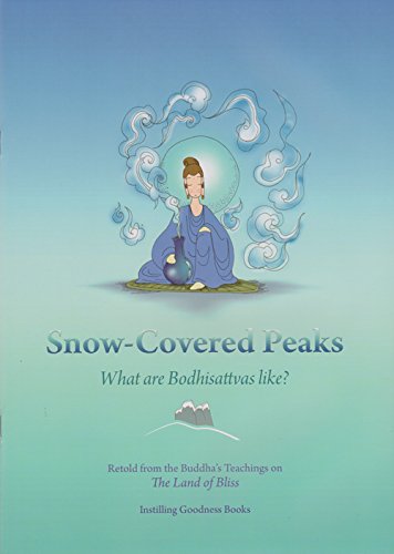 9781601030771: Snow Covered Peaks: What are Bodhisattvas Like?