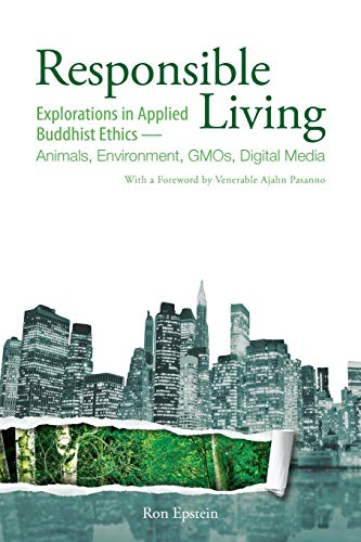 Beispielbild fr Responsible Living: Explorations in Applied Buddhist Ethics-Animals, Environment, GMOs, Digital Media zum Verkauf von ThriftBooks-Dallas