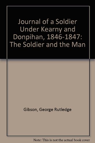 Stock image for Journal Of A Soldier Under Kearny And Donpihan, 1846-1847 for sale by Books-R-Keen