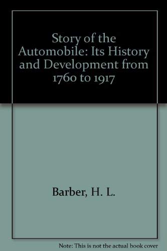 Beispielbild fr Story of the Automobile: Its History and Development from 1760 to 1917 zum Verkauf von Revaluation Books