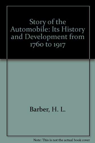 Imagen de archivo de Story of the Automobile: Its History and Development from 1760 to 1917 a la venta por Revaluation Books