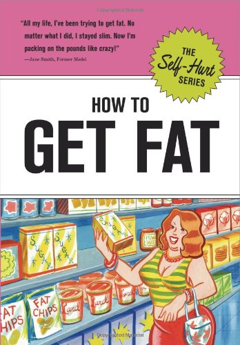 Imagen de archivo de How to Get Fat (Self-Hurt) a la venta por HPB-Red