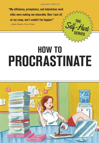 Imagen de archivo de How to Procrastinate SelfHurt a la venta por SecondSale