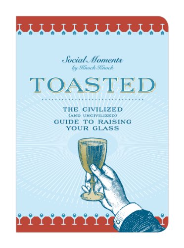 Beispielbild fr Knock Knock Book, Toasted, The Civilized and Uncivilized Guide to Raising Your Glass zum Verkauf von Wonder Book