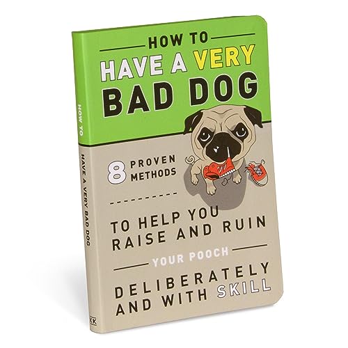 Stock image for How to Have a Very Bad Dog: 8 Proven Methods To Help You Raise and Ruin Your Pooch Deliberately and With Skill for sale by SecondSale