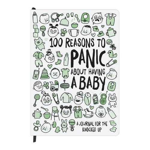 Imagen de archivo de Knock Knock 100 Reasons to Panic About Having a Baby Journal (Panic Journal) a la venta por medimops