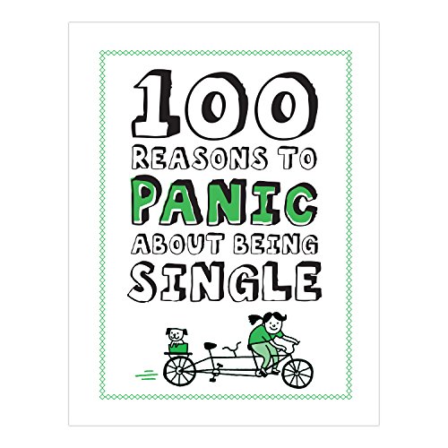 Beispielbild fr 100 Reasons to Panic About Being Single zum Verkauf von Better World Books