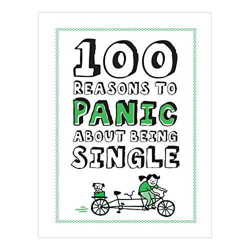 Stock image for 100 Reasons to Panic About Being Single for sale by Better World Books