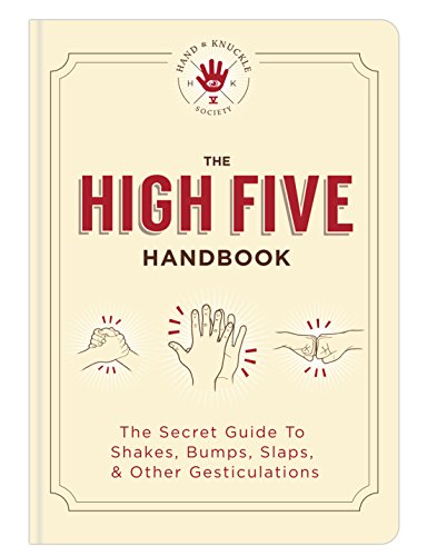 9781601068453: The High Five Handbook: The Secret Guide to Shakes, Bumps, Slaps & Other Gesticulations