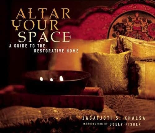 9781601090089: Altar Your Space: A Guide to the Restorative Home