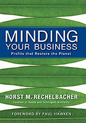 Beispielbild fr Minding Your Business : Profits That Restore the Planet zum Verkauf von Better World Books