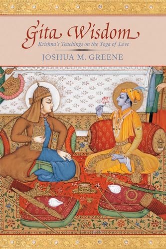 Gita Wisdom: An Introduction to India's Essential Yoga Text (9781601090362) by Joshua M. Greene