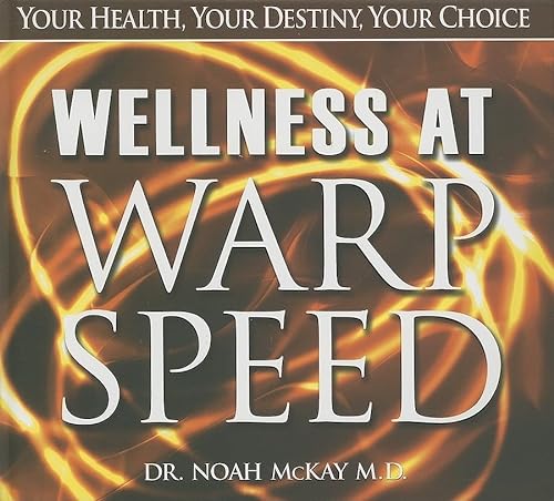 Beispielbild fr Wellness at Warp Speed: Your Health, Your Destiny, Your Choice zum Verkauf von Wonder Book