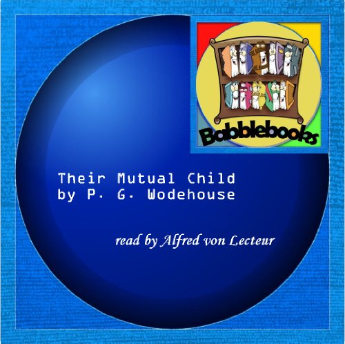 Their Mutual Child (9781601122537) by P. G. Wodehouse