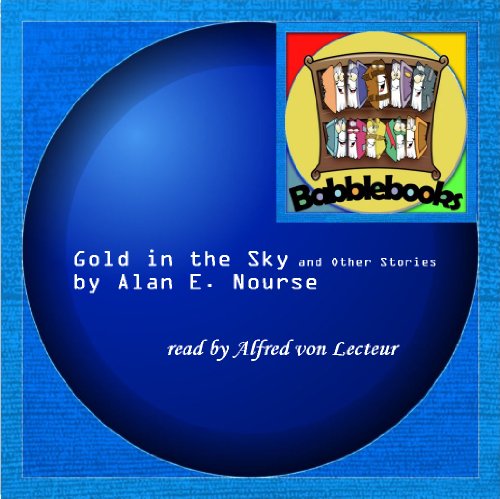 Gold In The Sky And Other Stories (9781601123213) by Alan E. Nourse