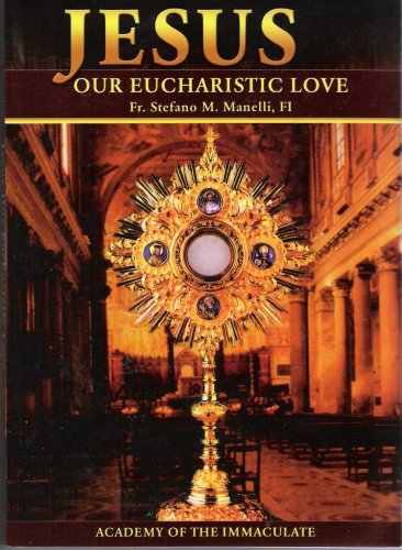 Beispielbild fr Jesus Our Eucharistic Love: Eucharistic Life Exemplified by the Saints zum Verkauf von BooksRun
