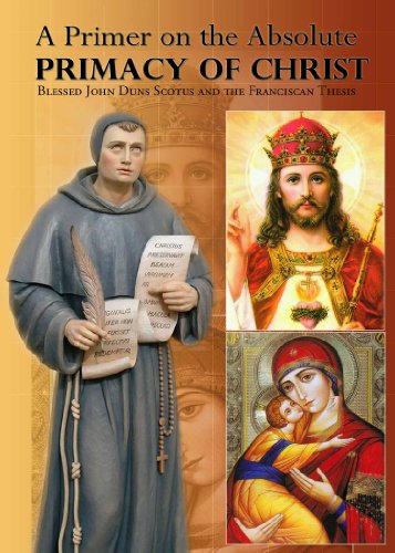 Beispielbild fr A Primer on the Absolute Primacy of Christ: Blessed John Duns Scotus and the Franciscan Thesis zum Verkauf von BookMarx Bookstore