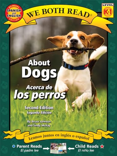 Stock image for About Dogs/Acerca de Los Perros (We Both Read - Level K-1 (Quality)) (Spanish and English Edition) for sale by Bookmonger.Ltd