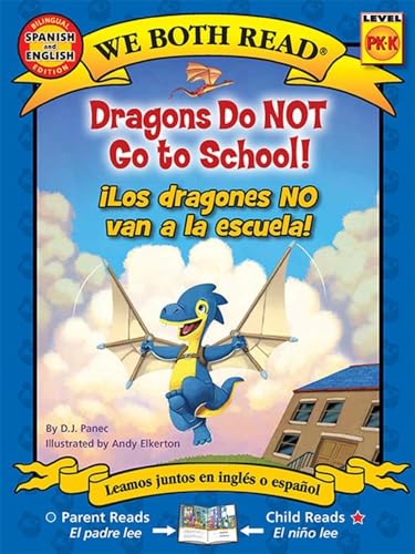 Imagen de archivo de We Both Read: Dragons Do Not Go to School! - Los Dragones No Van a la Escuela! (Bilingual in English and Spanish) a la venta por Lakeside Books