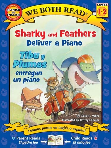 Beispielbild fr We Both Read: Sharky and Feathers Deliver a Piano / Tibu Y Plumas Entregan Un Piano (Bilingual in English and Spanish) zum Verkauf von Blackwell's