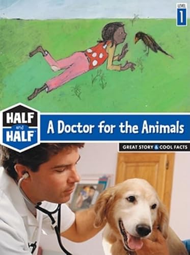 Beispielbild fr A Doctor for the Animals: Great Story & Cool Facts (Half & Half Books - Level 1) zum Verkauf von Ergodebooks